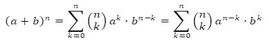 (a+b)^n=∑_(k=0)^n▒〖(■(n@k)) a^k∙b^(n-k)=∑_(k=0)^n▒〖(■(n@k)) a^(n-k)∙b^k 〗〗